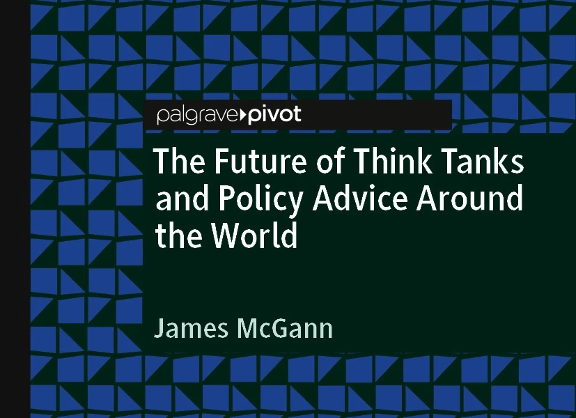 The Future of Think Tanks and Policy Advice Around the World